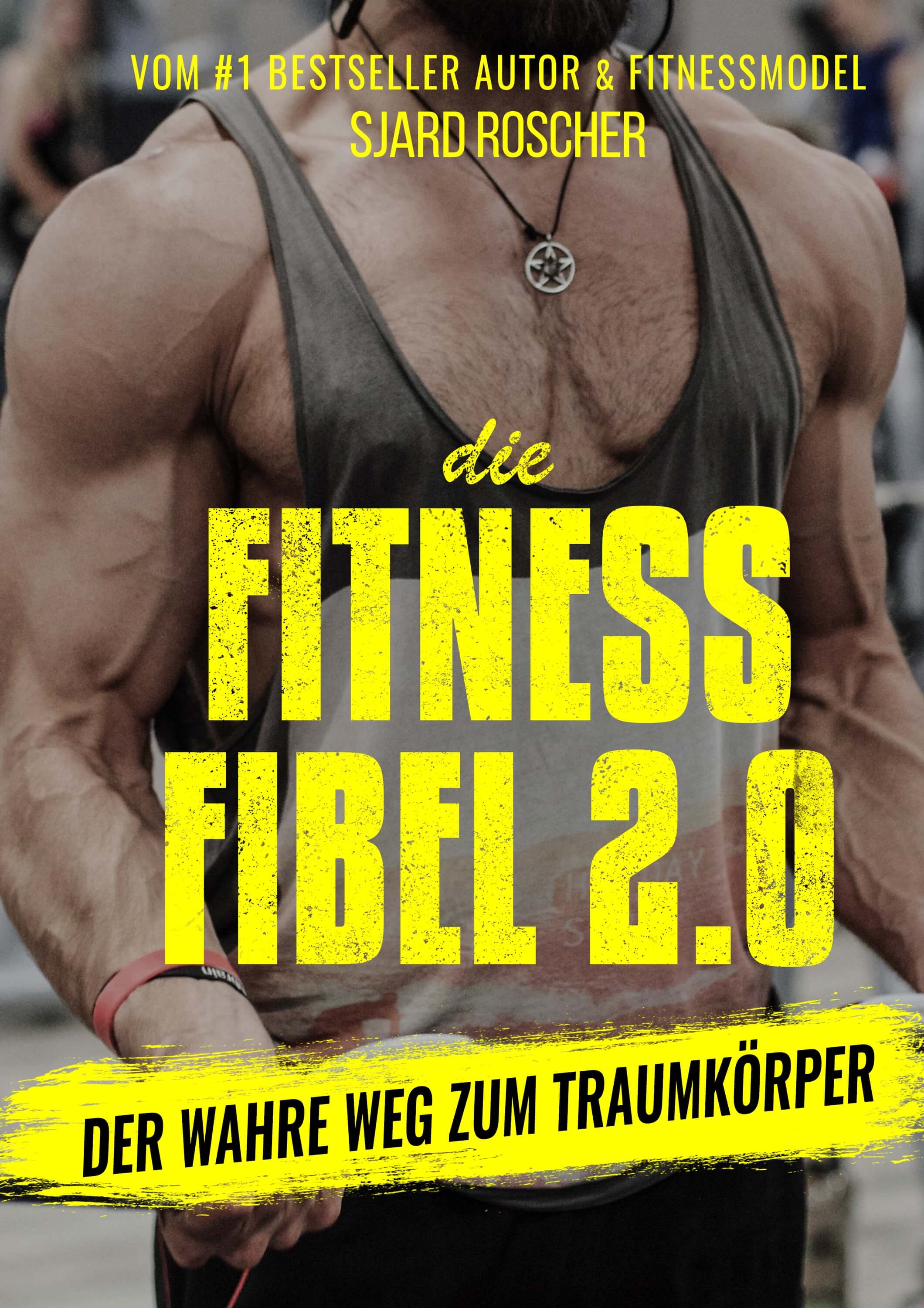 GRATIS BUCH: Fitness Fibel 2.0 (Bodybuilding, Muskelaufbau, Traumkörper)