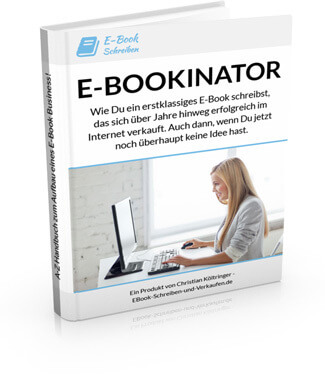 Der E-BOOKINATOR – Das Nr. 1 Handbuch zum E-Book Schreiben
