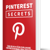 PINTEREST SECRETS – Das Buch für explosive Impressionen und Traffic